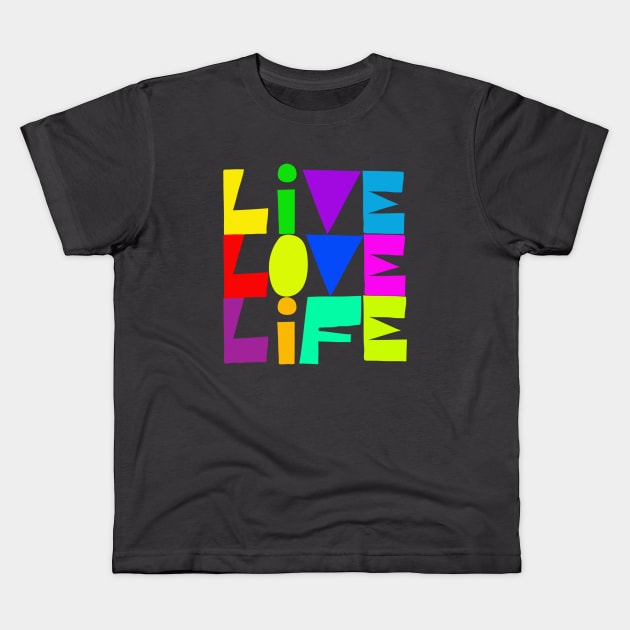 live love life Kids T-Shirt by bluehair